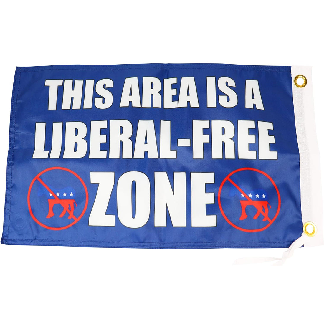 This Area Is A Liberal-Free Zone Flag - 12x18 Inches