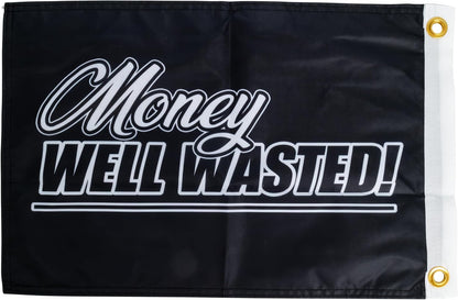 Money Well Wasted Black Flag - 12x18 Inches