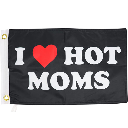 I Heart Hot Moms Flag - 12x18 Inches